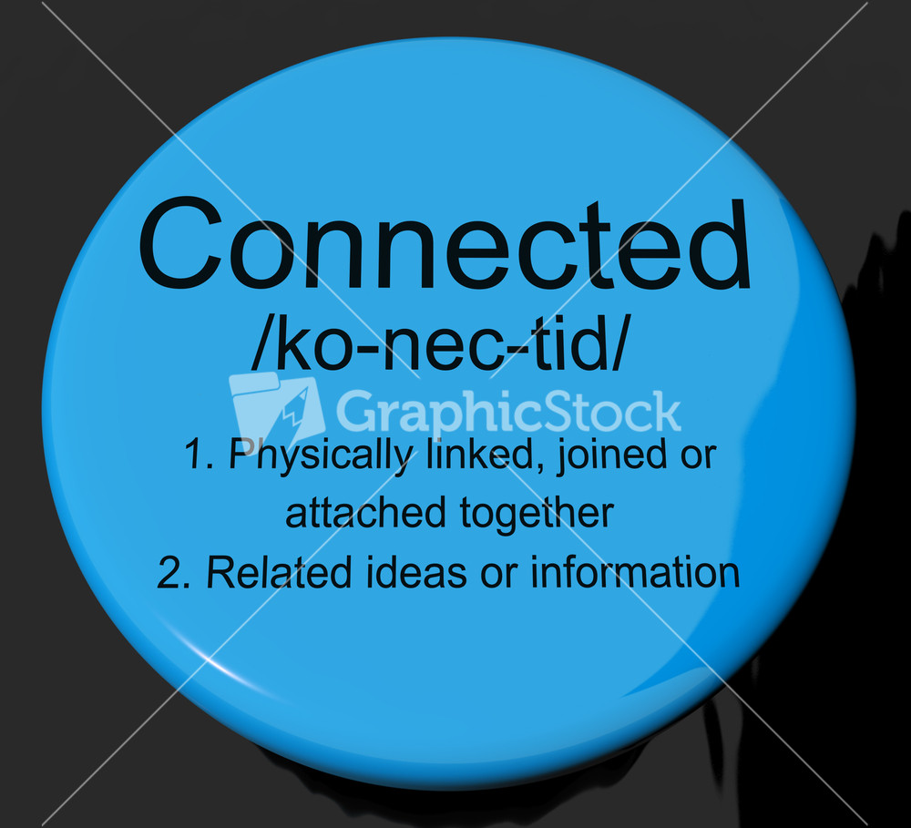 Connected Definition Button Showing Linked Joined Or Networking