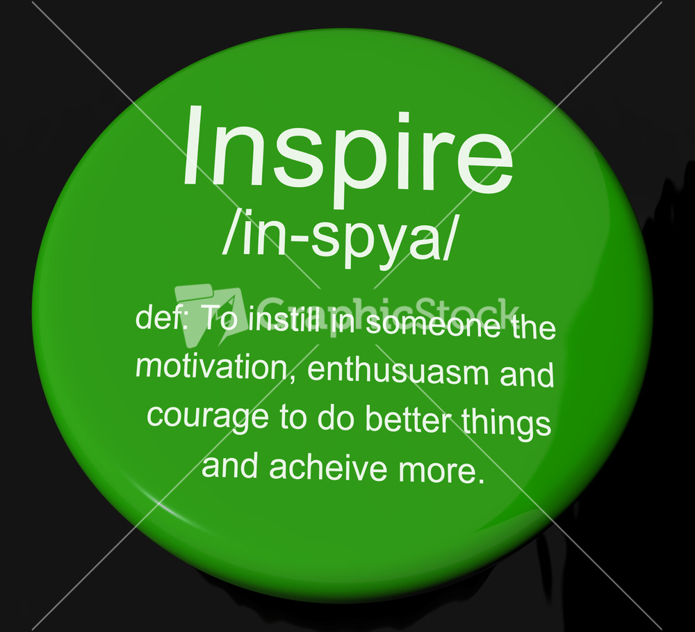 Inspire Definition Button Showing Motivation Encouragement And Inspiration