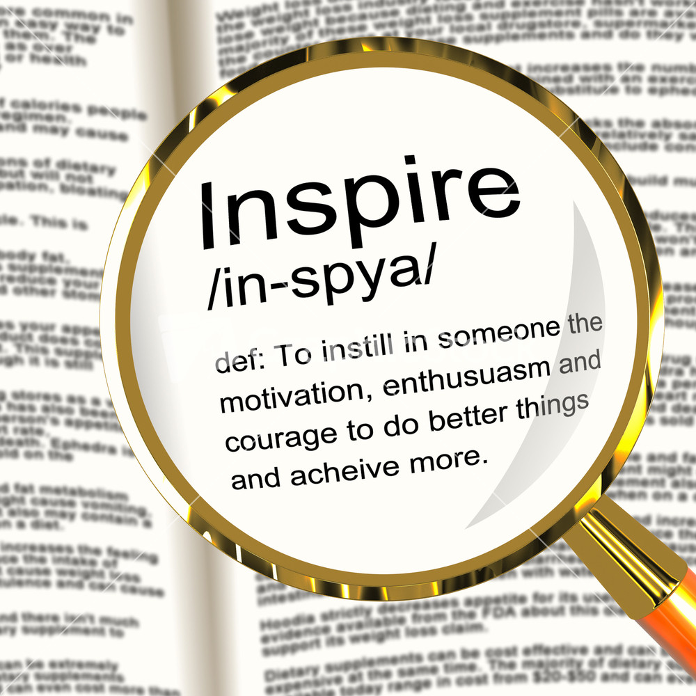 Inspire Definition Magnifier Showing Motivation Encouragement And Inspiration