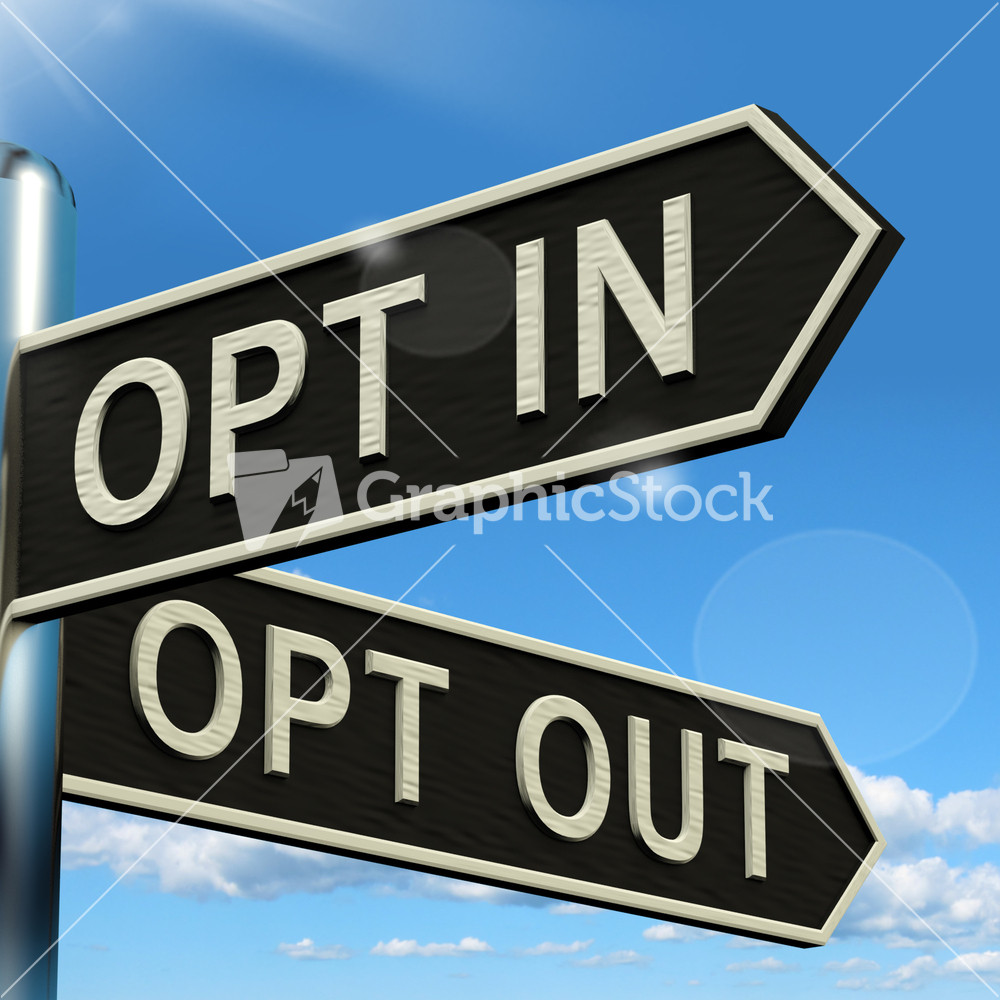 Opt In And Out Signpost Showing Decision To Subscribe Or Agree